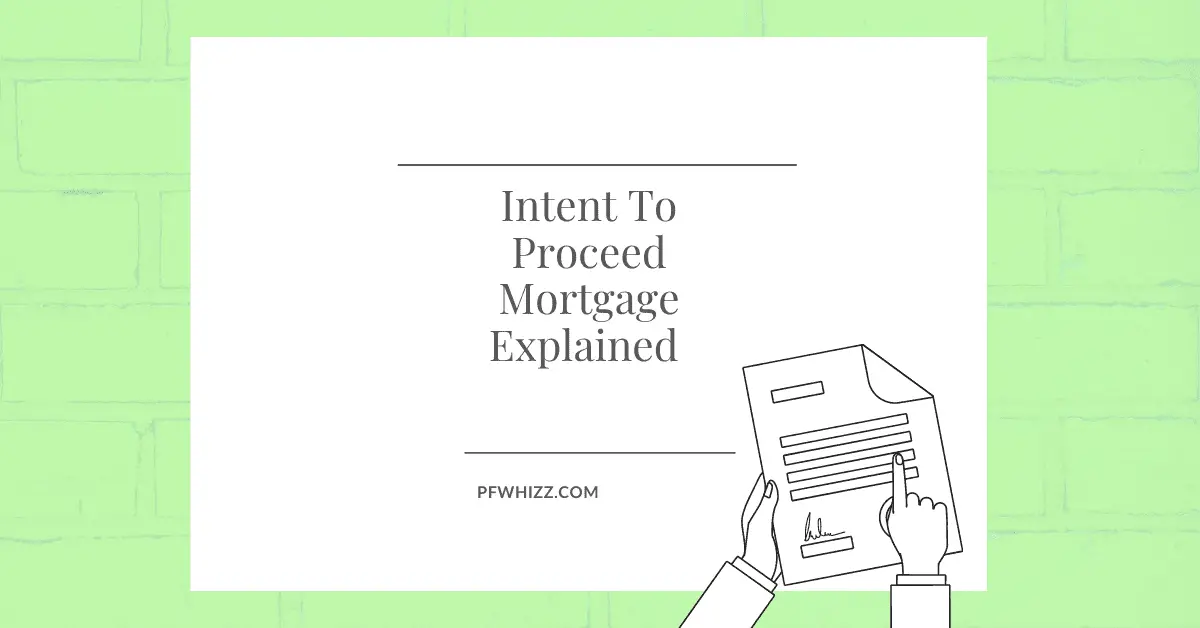 Intent To Proceed Mortgage Explained