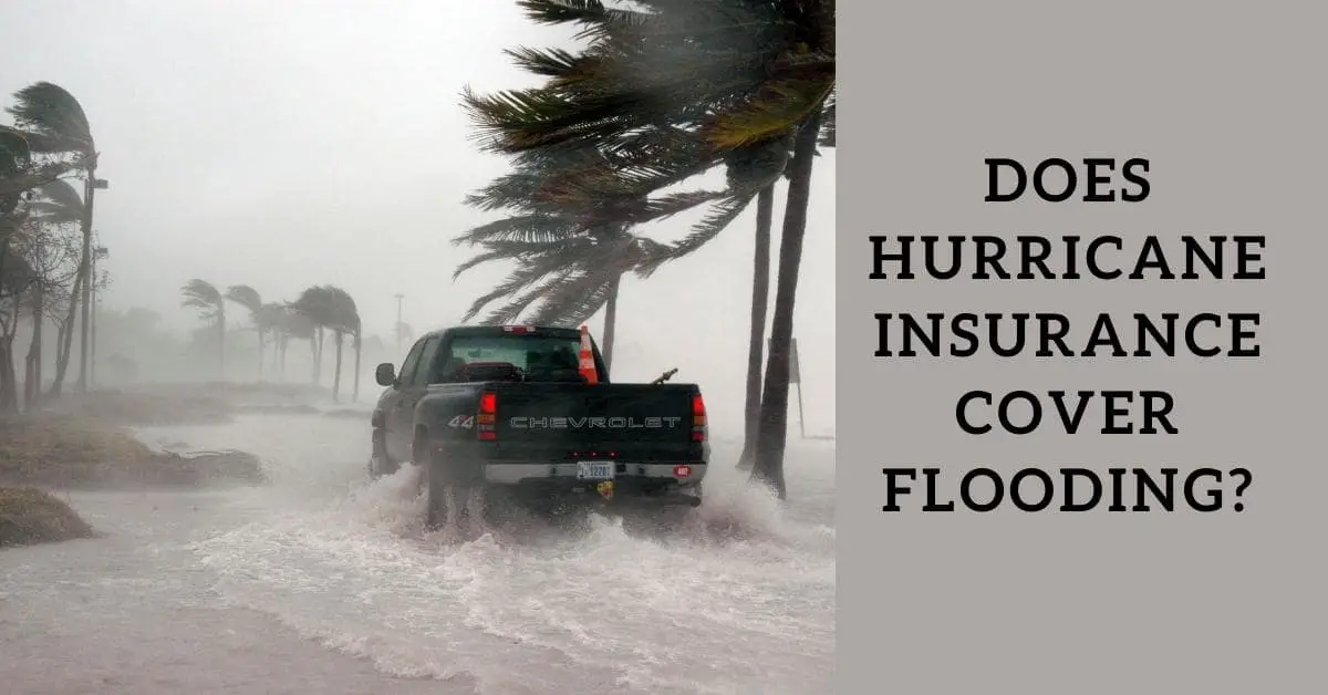 Does Hurricane Insurance Cover Flooding