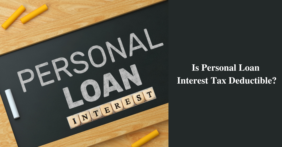Is Personal Loan Interest Tax Deductible